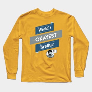 World's Okayest Brother Long Sleeve T-Shirt